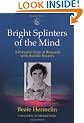 Bright Splinters of the Mind: A Personal Story of Research with Autistic Savants