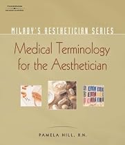 Milady's Aesthetician Series: Medical Terminology:  A Handbook for the Skin Care Specialist