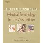 Milady's Aesthetician Series: Medical Terminology:  A Handbook for the Skin Care Specialist (Milady's Aesthetician)
