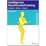Intelligentes Bauchmuskeltraining: Funktionell - erfolgreich - effizientvon "K. Albrecht"