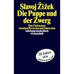 Die Puppe und der Zwerg: Das Christentum zwischen Perversion und Subversion (suhrkamp taschenbuch wissenschaft)