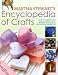 Martha Stewart's Encyclopedia of Crafts: An A - Z Guide with Detailed Instructions and Endless Inspiration