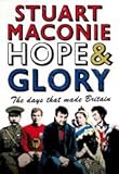 Hope & glory : the days that made Britain