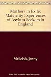 Mothers in exile : maternity experiences of asylum seekers in England