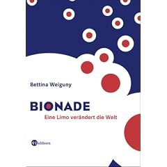 Bionade: Eine Limo ver�ndert die Welt