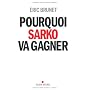 Pourquoi Sarko va gagner de Eric Brunet