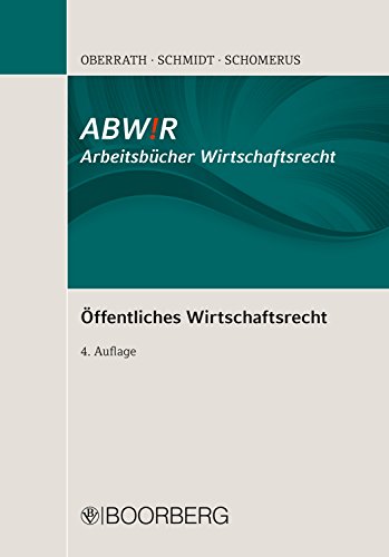 Öffentliches Wirtschaftsrecht (ABW!R Arbeitsbücher Wirtschaftsrecht) (German Edition)