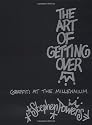 The Art of Getting Over: Graffiti at the Millennium