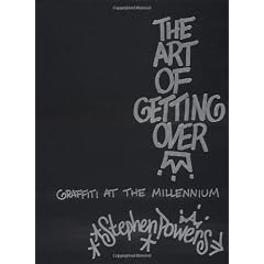 The Art of Getting Over: Graffiti at the Millennium