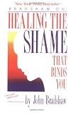 Healing the Shame That Binds You (0932194869) by Bradshaw, John E.