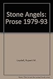 Stone angels : prose 1979-1993