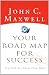 Your Road Map for Success: You Can Get There from Here