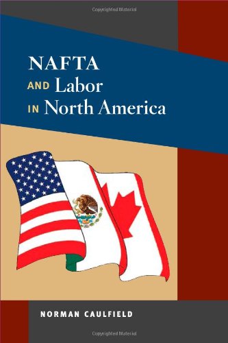 NAFTA and Labor in North America (Working Class in American History)