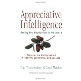 Appreciative Intelligence: Seeing the Mighty Oak in the Acorn ~ Tojo Joseph Thatchenkery