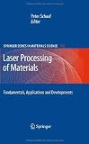 Laser Processing of Materials: Fundamentals, Applications and Developments (Springer Series in Materials Science)