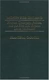 Money for Ireland: Finance, Diplomacy, Politics, and the First Dail Eireann Loans, 1919-1936