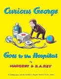 Curious George Goes to the Hospital   [CURIOUS GEORGE GOES TO THE HOS] [Paperback]