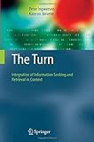 The turn : integration of information seeking and retrieval in context