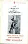 The critique of domination: The origins and development of critical theory