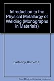 Introduction to the physical metallurgy of welding