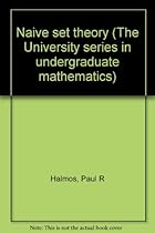 Naive set theory (The University series in undergraduate mathematics)