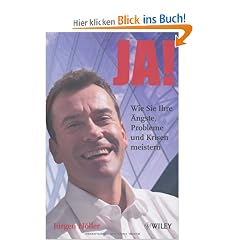 Ja!: Wie Sie Ihre �ngste, Probleme und Krisen meistern