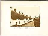 English cottages and small farmhouses : a study of vernacular shelter