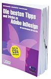 Die besten Tipps und Tricks zu Adobe InDesign: f&uuml;r die Versionen CS2 bis CS5: f&uuml;r die Versionen CS2 bis CS4 - Anton Ochsenk&uuml;hn, Johann Szierbeck, Simone Ochsenk&uuml;hn
