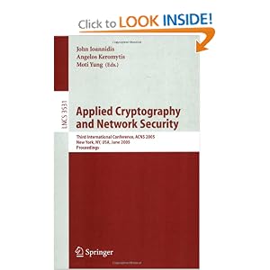 Applied Cryptography and Network Security: Third International Conference, ACNS 2005, New York, NY, USA, June 7-10, 2005, Proceedings (Lecture Notes in Computer Science / Security and Cryptology)