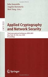 Applied Cryptography and Network Security: Third International Conference, ACNS 2005, New York, NY, USA, June 7-10, 2005, Proceedings (Lecture Notes in Computer Science / Security and Cryptology)