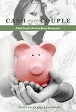 Cash and the Couple: A New Couple's Guide to Money Management