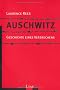 Auschwitz: Geschichte eines Verbrechens