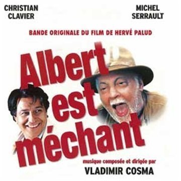 Albert Est Mechant Vladimir Cosma
