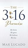The 3:16 Promise: He Loves.  He Gives.  We Believe.  We Live. (3:16)