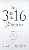 The 3:16 Promise: He Loves.  He Gives.  We Believe.  We Live.