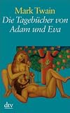 Die Tageb&uuml;cher von Adam und Eva - Mark Twain