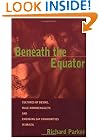 Beneath the Equator: Cultures of Desire, Male Homosexuality, and Emerging Gay Communities in Brazil