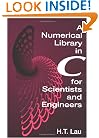 A Numerical Library in C for Scientists and Engineers (Symbolic and Numeric Computation Series)