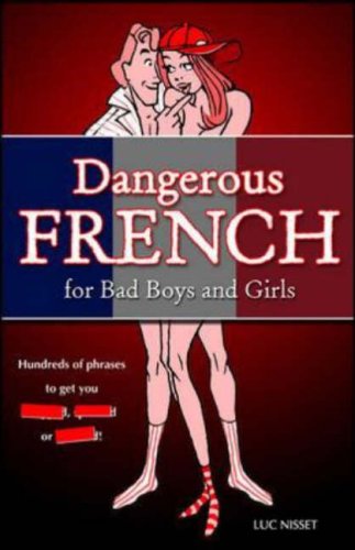 City Travel Guides Discounted  Books : Dangerous French for Bad Boys and Girls