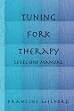 Tuning Fork Therapy - Level One Training