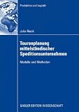 Produkt-Bild: Tourenplanung mittelst&auml;ndischer Speditionsunternehmen: Modelle und Methoden (Produktion und Logistik)