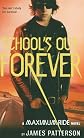 Maximum Ride: School's Out- Forever