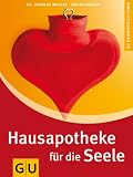Hausapotheke f&uuml;r die Seele - Ganzheitlich leben - Andreas Wacker, Sabine Wacker