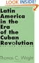 Latin America in the Era of the Cuban Revolution: Revised Edition