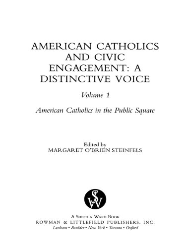 American Catholics and Civic Engagement: A Distinctive Voice: 1 (American Catholics in the Public Square)