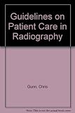Guidelines on patient care in radiography