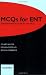 MCQs for ENT: Specialist Revision Guide for the FRCS MCQs for ENT: Specialist Revision Guide for the FRCS