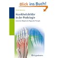 Krankheitsbilder in der Podologie: Anatomie, Bildgebende Diagnostik, Therapie