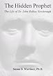The Hidden Prophet: The Life of Dr. John Ballou Newbrough