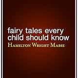 Fairy Tales Every Child Should Know Fairy Tales Every Child Should Know
